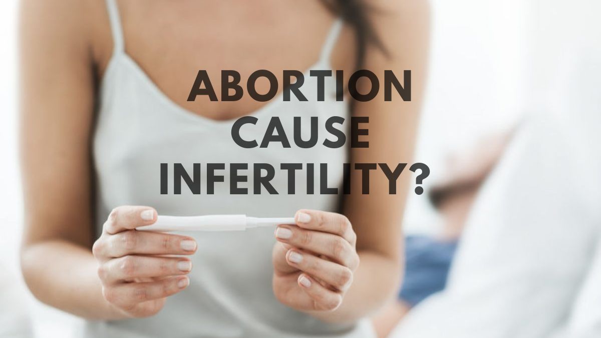 Abortion Cause Infertility