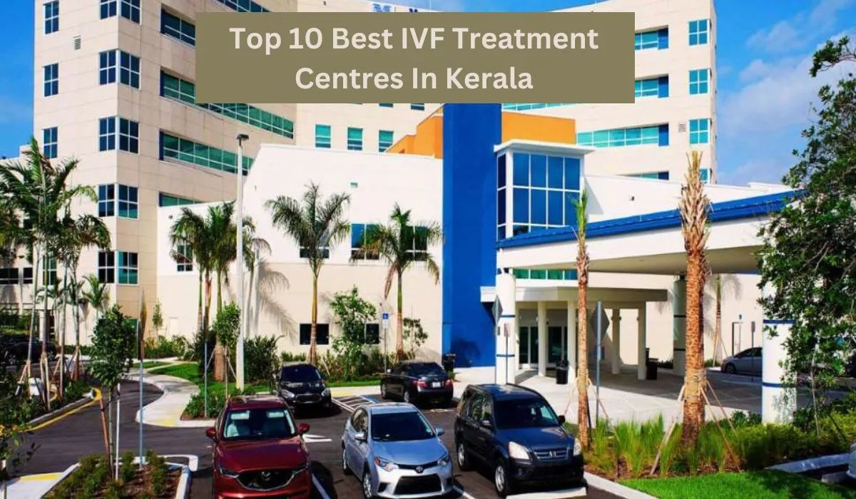 Top 10 IVF Treatment Centres In Kerala